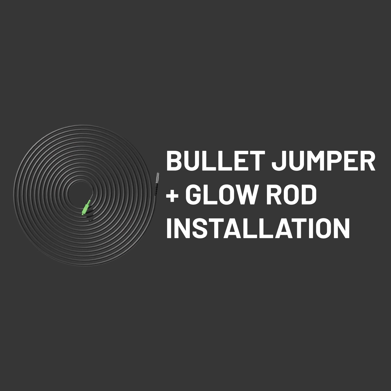 Bullet Jumper + Glow Rod Installation Thumbnail